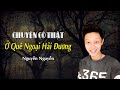 Tập 11: Chuyện có thật ở quê ngoại - làng nhỏ Hải Dương || Nguyễn Nguyễn