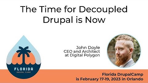 The Time for Decoupled Drupal is Now