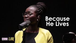 Video thumbnail of "Because He Lives - Lor"