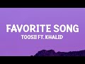 Toosii - Favorite Song Remix (Lyrics) ft. Khalid | 25 Min