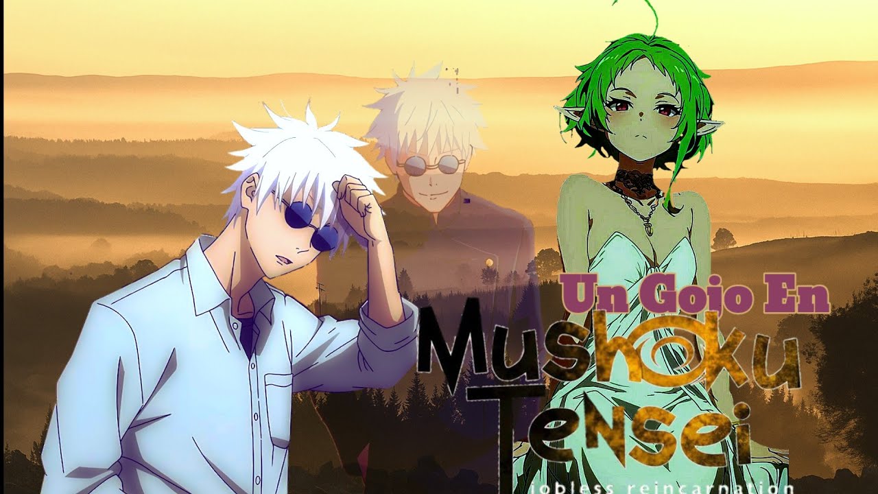 Un Gojo en Mushoku Tensei, ¿Qhps yo reencarnado en Mushoku Tensei? (Parte 1)