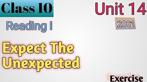 Class 10 English || Unit-14 Reading-I || Expect the Unexpected || Exercise