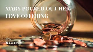 Mary Poured Out Her Love Offering