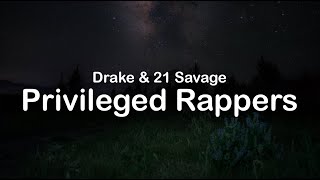 Drake \& 21 Savage - Privileged Rappers (Clean Lyrics)