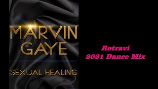 Marvin Gaye - Sexual Healing [Rotravi 2021 Dance Mix]