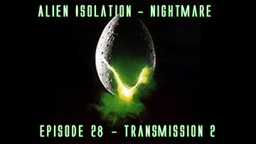 Alien Isolation 100% Nightmare - Episode 28 - Spacewalks & Distractions