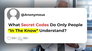 What Secret Codes Do Only People In The Know Understand