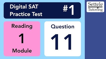 Digital SAT 1, Reading Module 1, Question 11 (passage)