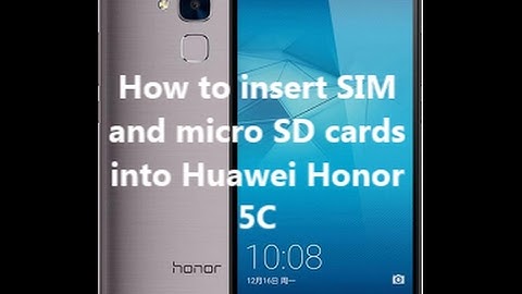 How to insert SIM and micro SD cards  into Huawei Honor 5C
