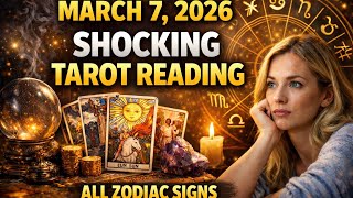 March 7, 2026 Tarot Reading 🔮 Shocking Daily Horoscope Predictions | All Zodiac Signs