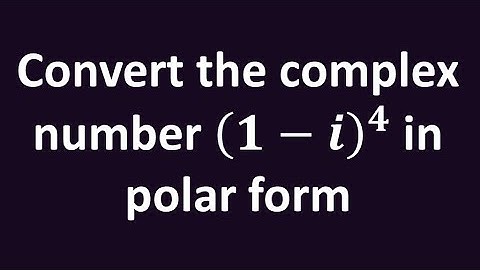 Convert the complex number (1 - i)^4 in the polar form