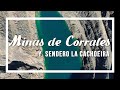 Minas de Corrales y sendero La Cachoeira - programa Contacto