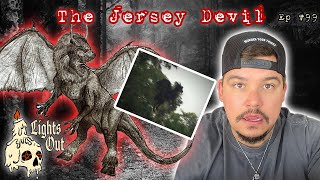 Legend Of The Jersey Devil: Something Evil Stalks The Forest - Lights Out Podcast #99