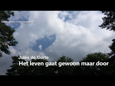 Jules de Corte - Het leven gaat gewoon maar door (1'55")