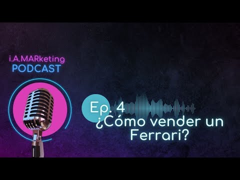 ¿Cómo se vende una leyenda? Descubre el mundo Ferrari con #IAMarketing