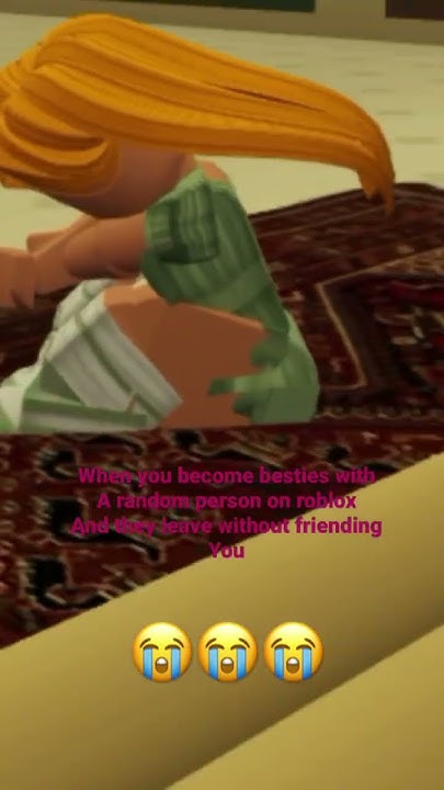 when-you-become-besties-with-someone-on-roblox-and-they-leave-without