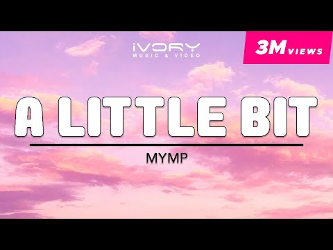 MYMP (+) A Little Bit