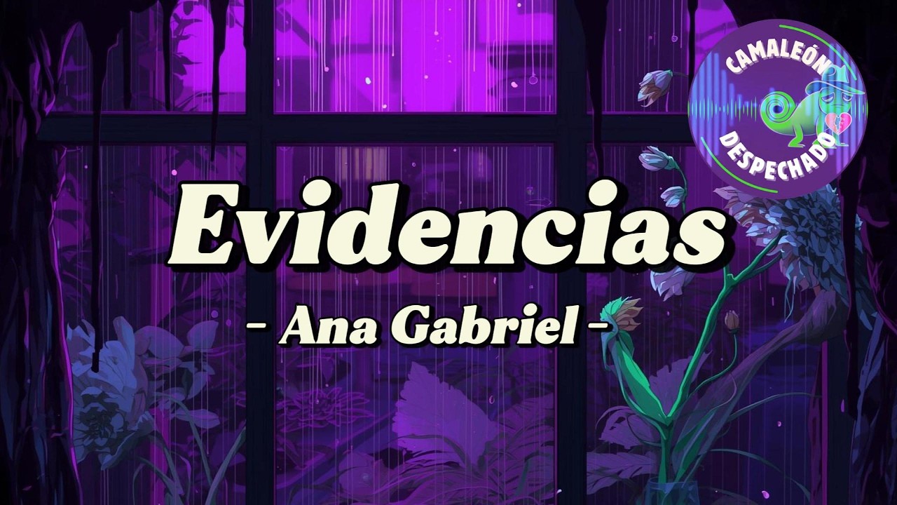 Ana Gabriel - Evidencias (Letra/Lyrics)