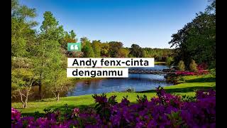 Andy Fenx - Cinta Denganmu (Official Music Original) 