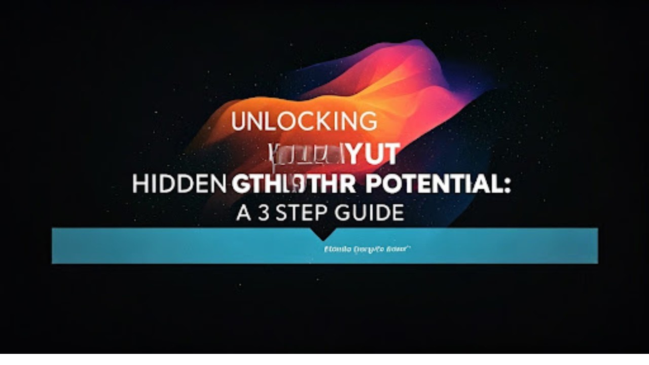 Unlocking Your Hidden Potential A 3Step Guide YouTube Unlocking Your Hidden Potential A 3Step Guide YouTube