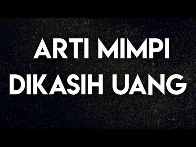 Mimpi dikasih uang orang meninggal togel