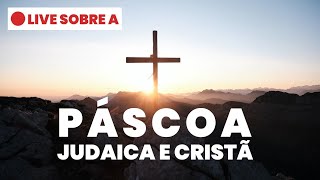 Páscoa Judaica e Cristã