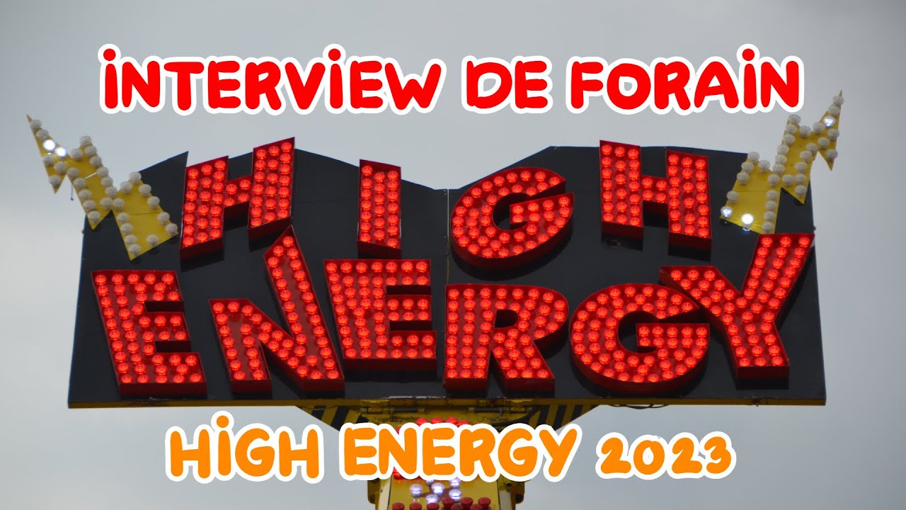Interview de Forain : HIGH ENERGY 2023