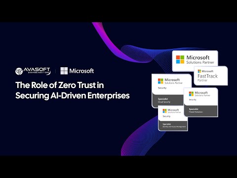 AVASOFT Global Webinar: The Role of Zero Trust in Securing AI-Driven Enterprises