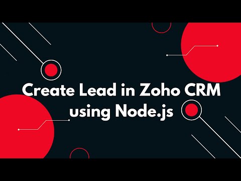 🧩 Zoho API Tutorial: Create Leads with Node.js + Access Token Setup 🔑
