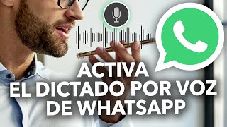Así se activa el dictado por voz de WhatsApp (iOS y Android)