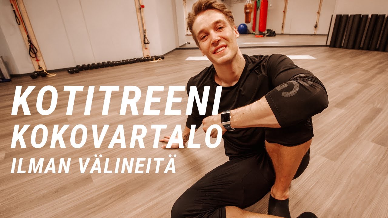 Kokovartalon kotitreeni: kaikki lihasryhmät (ILMAN VÄLINEITÄ)