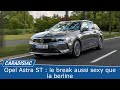 Essai - Opel Astra Sports Tourer (2022) : le break en renfort