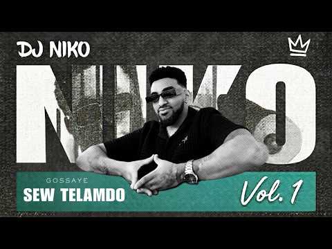 Dj Niko X Gossaye - Sew Telamdo Remix