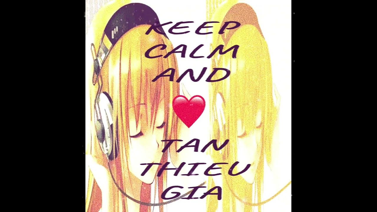 KEEP CALM AND LUV TAN THIEU GIA