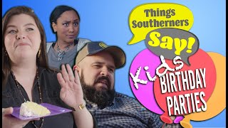Things Southerners Say At Kid's Birthday Parties