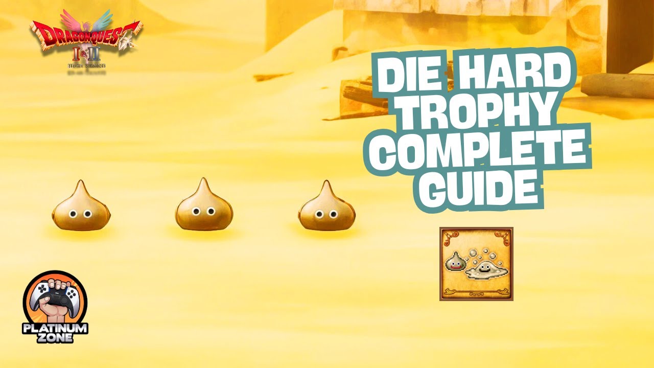 Die Hard Trophy Complete Guide in DRAGON QUEST II HD 2D Remake