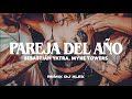 PAREJA DEL AÑO (REMIX) SEBASTIAN YATRA, MYKE TOWERS, DJ ALEX