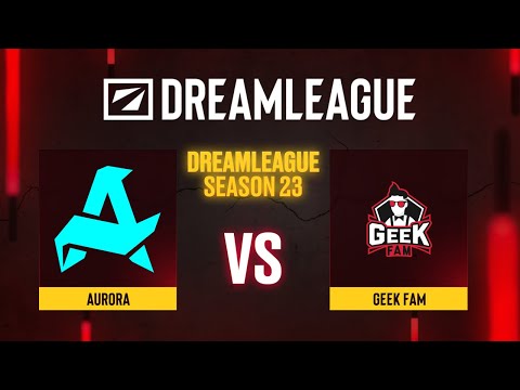 Aurora проти Geek Fam | Гра 2 | DreamLeague Season 23 - CQ - SEA