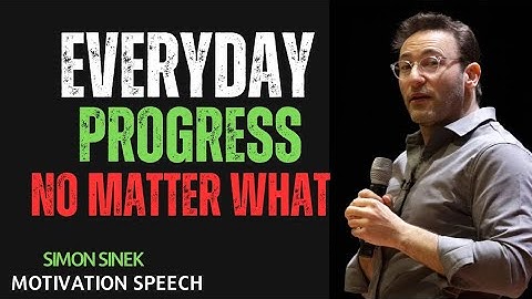 How to Make Progress Every Day—No Matter What || Best Simon Sinek Motivational Speech #simonsinek