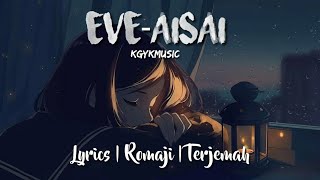 Eve-Aisai Lyrics | Romaji | Terjemah Indonesia