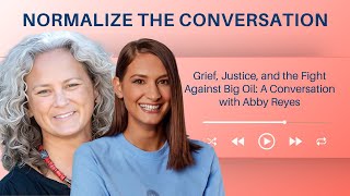 Can Grief Become a Force for Global Change | Abby Reyes on Healing, Justice & Climate Activism