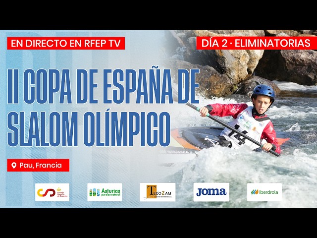 🚨 DIRECTO 🚨 2ª Copa de España de Slalom Olímpico Día 2 | CLASIFICATORIAS | Pau (Francia)