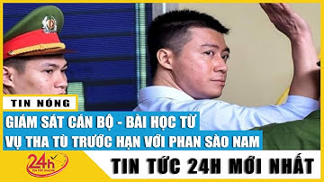 Cập nhật Phan Sào Nam phải ngồi tù trở lại bao nhiêu lâu sau khi hủy toàn bộ quyết định giảm án?