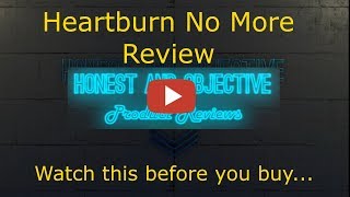 Heartburn No More Review ▶ Can You Permanently Stop Heartburn Naturally? ◀