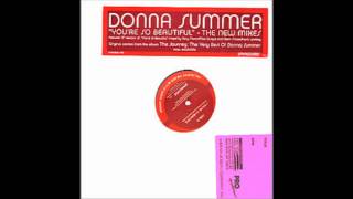 You're So Beautiful (the Ultimate Club Mix) - Donna Summer.