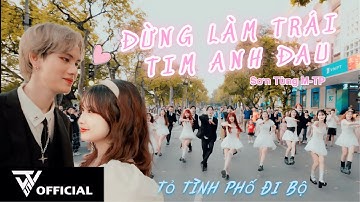 Thumbnail of [TỎ TÌNH TRÊN PHỐ | 1TAKE] SƠN TÙNG M-TP | ĐỪNG LÀM TRÁI TIM ANH ĐAU Dance Choreo&Cover By The Will5