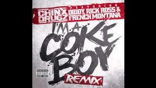 Chinx Drugz - Ima Coke Boy Remix Ft Rick Ross Diddy French Montana