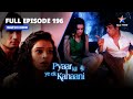 FULL EPISODE-196 | Pyaar Kii Ye Ek Kahaani | Piya Ka Angel Kaun Hai? || प्यार की ये एक कहानी