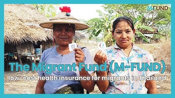 The Migrant Fund (M-FUND): low-cost health insurance for migrants in Thailand