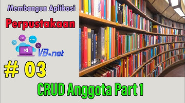 03 Aplikasi Perpustakaan VB.Net - CRUD Anggota Part 1